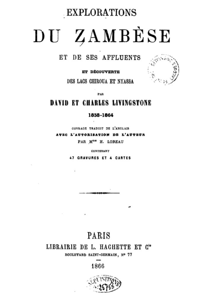 Exploration du Zambèse et de ses affluents et découverte des lacs Chiroua et Nyassa - David et Charles Livingstone 1858-1264